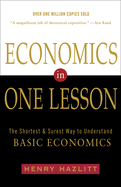 Henry Hazlitt - Economics in One Lesson: The Shortest and Surest Way to Understand Basic Economics