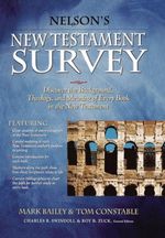 Nelson's New Testament Survey:  Discovering the Essence, Background and Meaning About Every New Testament Book
