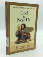 God is Near Us:  the Eucharist, the Heart of Life