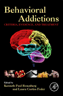 Behavioral Addictions:  Criteria, Evidence, and Treatment