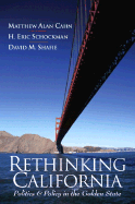 Rethinking California:  Politics and Policy in the Golden State