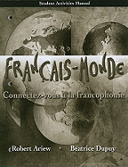 Student Activities Manual for Fran¿ais-Monde:  Connectez-Vous ¿ La Francophonie