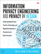 Information Privacy Engineering and Privacy by Design:  Understanding Privacy Threats, Technology, and Regulations Based on Standards and Best Practices