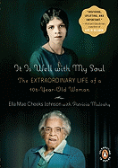 It Is Well with My Soul:  The Extraordinary Life of a 106-Year-Old Woman