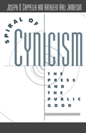 Spiral of Cynicism:  The Press and the Public Good