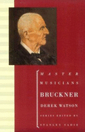 Bruckner (Master Musicians Series)