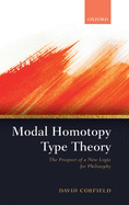 Modal Homotopy Type Theory:  The Prospect of a New Logic for Philosophy
