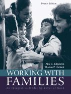 Working With Families:  an Integrative Model By Level of Need (4th Edition)