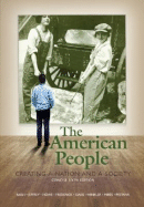 The American People:  Creating a Nation and a Society, Concise Edition, Combined Volume Plus NEW MyHistoryLab with eText -- Access C