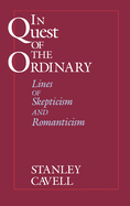 In Quest of the Ordinary:  Lines of Skepticism and Romanticism