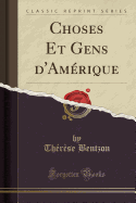 Choses Et Gens D'Amerique (Classic Reprint)