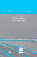 Strategic Planning in Environmental Regulation:  A Policy Approach That Works