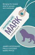 Journeying with Mark:  Lectionary Year B