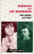 Rimbaud and Jim Morrison:  The Rebel as Poet