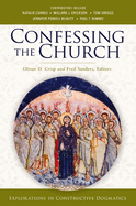 Confessing the Church:  Explorations in Constructive Dogmatics