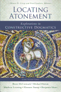 Locating Atonement:  Explorations in Constructive Dogmatics