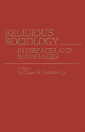 Religious Sociology:  Interfaces and Boundaries