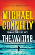 The Waiting:  A Ballard and Bosch Novel