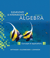 Elementary and Intermediate Algebra:  Concepts and Applications