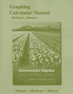 Graphing Calculator Manual for Intermediate Algebra:  Graphs and Models