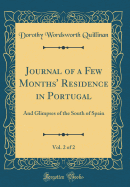 Journal of a Few Months' Residence in Portugal, Vol. 2 of 2:  And Glimpses of the South of Spain (Classic Reprint)