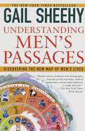 Understanding Men's Passages:  Discovering the New Map of Men's Lives