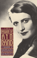 The Passion of Ayn Rand:  A Biography