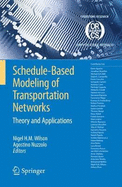 Schedule-Based Modeling of Transportation Networks:  Theory and Applications