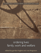 Ordering Lives:  Family, Work and Welfare
