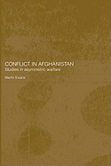 Conflict in Afghanistan:  Studies in Asymetric Warfare