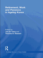 Retirement, Work and Pensions in Ageing Korea
