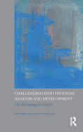 Challenging Institutional Analysis and Development:  The Bloomington School