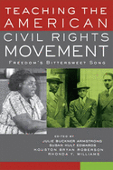Teaching the American Civil Rights Movement:  Freedom's Bittersweet Song