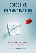 Objective Communication:  Writing, Speaking and Arguing