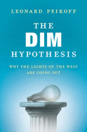 The Dim Hypothesis:  Why the Lights of the West Are Going Out