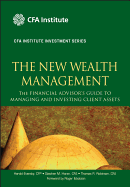The New Wealth Management:  The Financial Advisor's Guide to Managing and Investing Client Assets