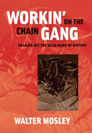 Workin' on the Chain Gang:  Shaking Off the Dead Hand of History