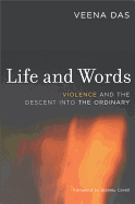 Life and Words:  Violence and the Descent Into the Ordinary