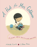 A Hat for Mrs. Goldman:  A Story about Knitting and Love