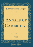 Annals of Cambridge, Vol 2 Classic Reprint