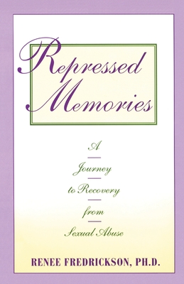 Repressed Memories: A Journey to Recovery from Sexual Abuse