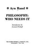Philosophy, Who Needs It / Ayn Rand:  In