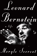 Leonard Bernstein:  A Life