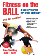 Fitness on the Ball:  A Core Program for the Brain and Body
