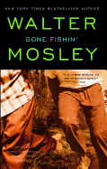 Gone Fishin':  An Easy Rawlins Novel