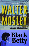 Black Betty:  An Easy Rawlins Novel