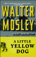 A Little Yellow Dog:  An Easy Rawlins Novel