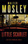 Little Scarlet:  An Easy Rawlins Novel