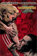 Wolverine/Deadpool:  Weapon X