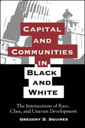 Capital and Communities in Black and White:  The Intersections of Race, Class, and Uneven Development